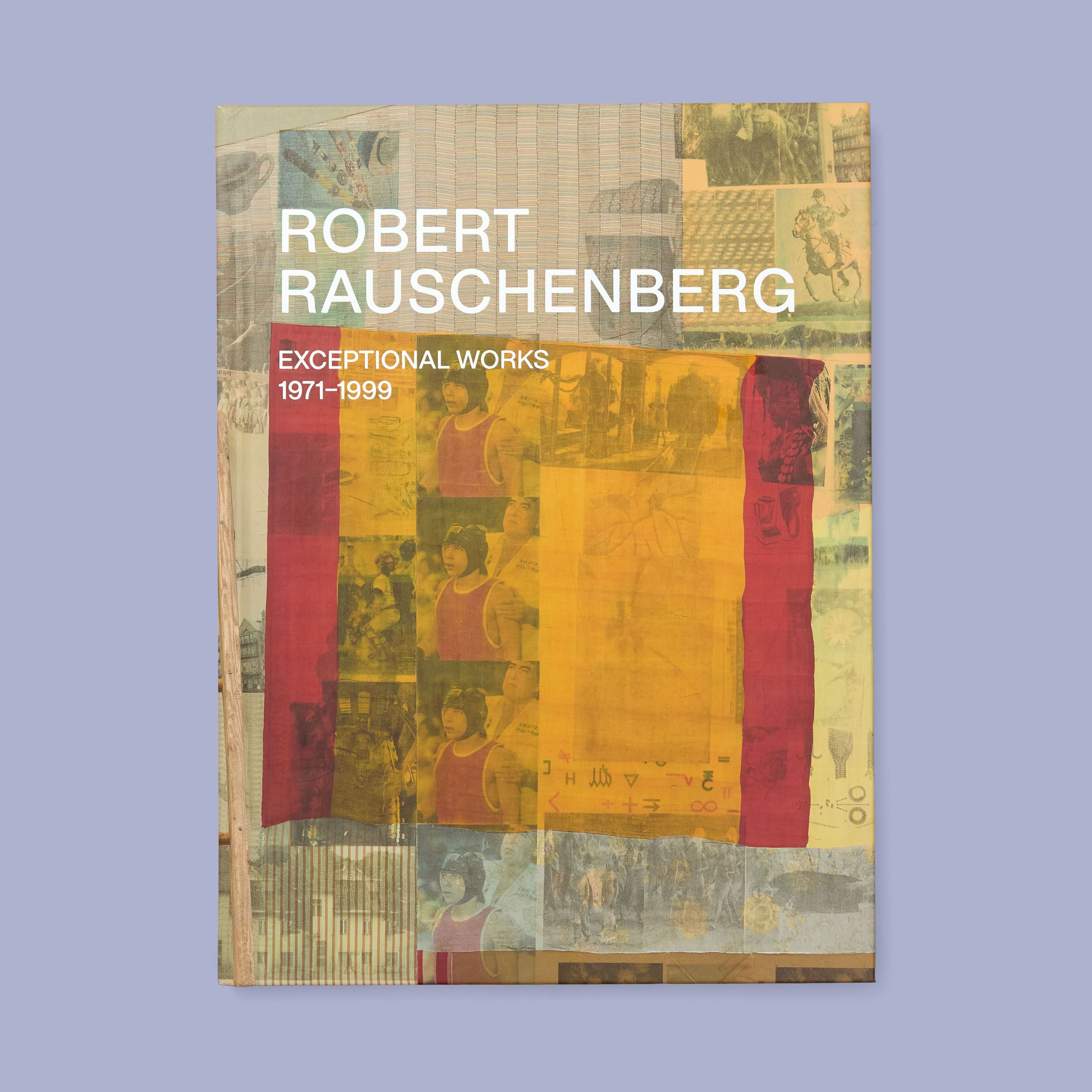 Robert Rauschenberg: Exceptional Works, 1971–1999